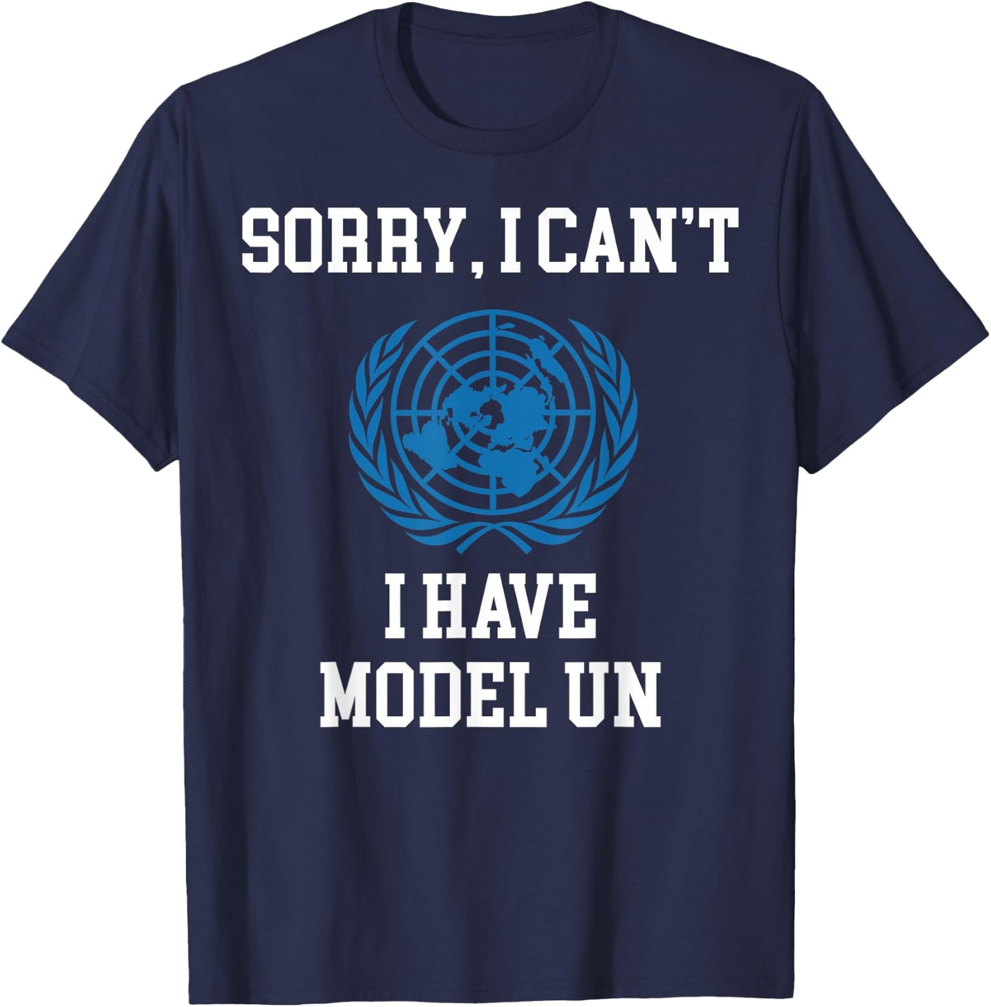 I Have Model UN United Nations Logo T-Shirt - T-Shirt | Navy