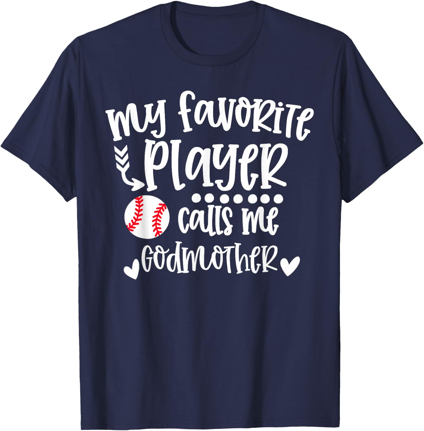 My Favorite Baseball Player Calls Me Godmother Baseball T-Shirt - T-Shirt | Navy