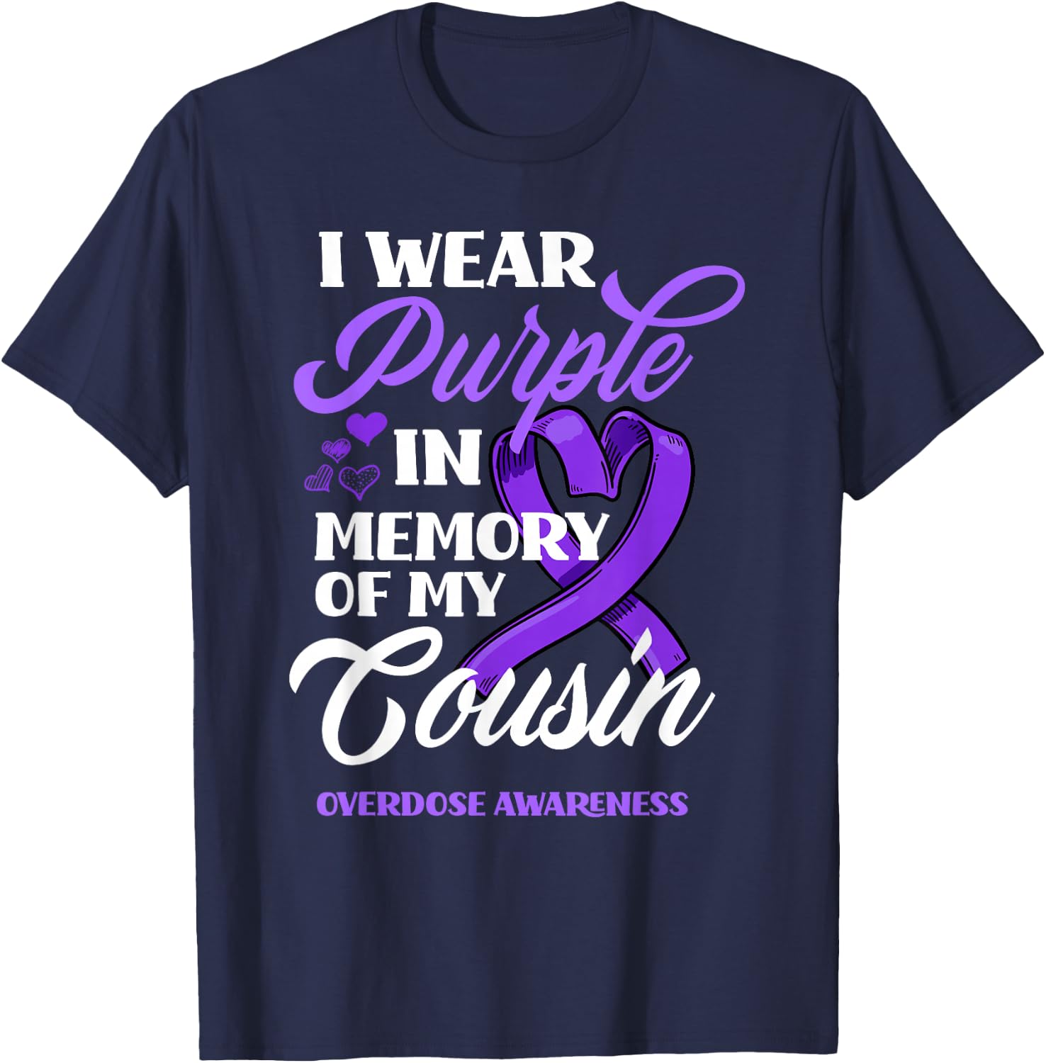 I Wear Purple In Memory Of My Cousin Overdose Awareness T-Shirt - T-Shirt | Navy
