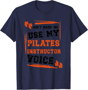 Funny Pilates Instructor Voice T-Shirt - T-Shirt | Navy