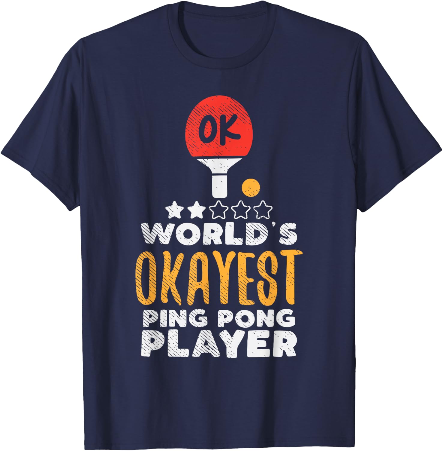 World's Okayest Ping Pong Player Funny Table Tennis Gift T-Shirt - T-Shirt | Navy