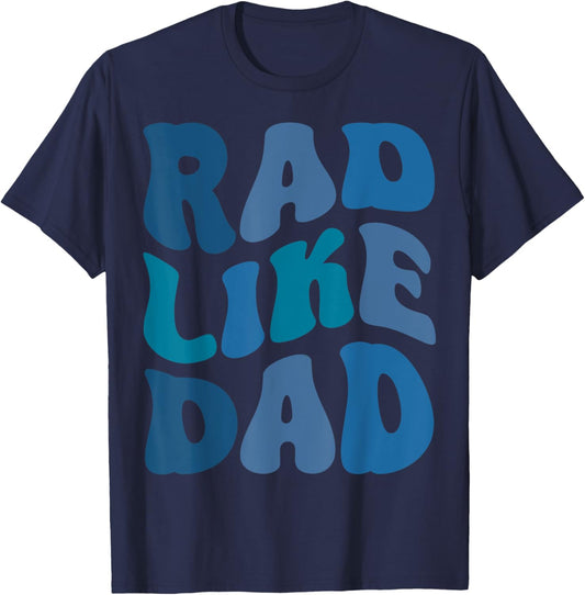 Rad Like Dad Funny Father's Day Boys Girls Kids Toddlers T-Shirt - T-Shirt | Navy