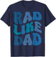 Rad Like Dad Funny Father's Day Boys Girls Kids Toddlers T-Shirt - T-Shirt | Navy