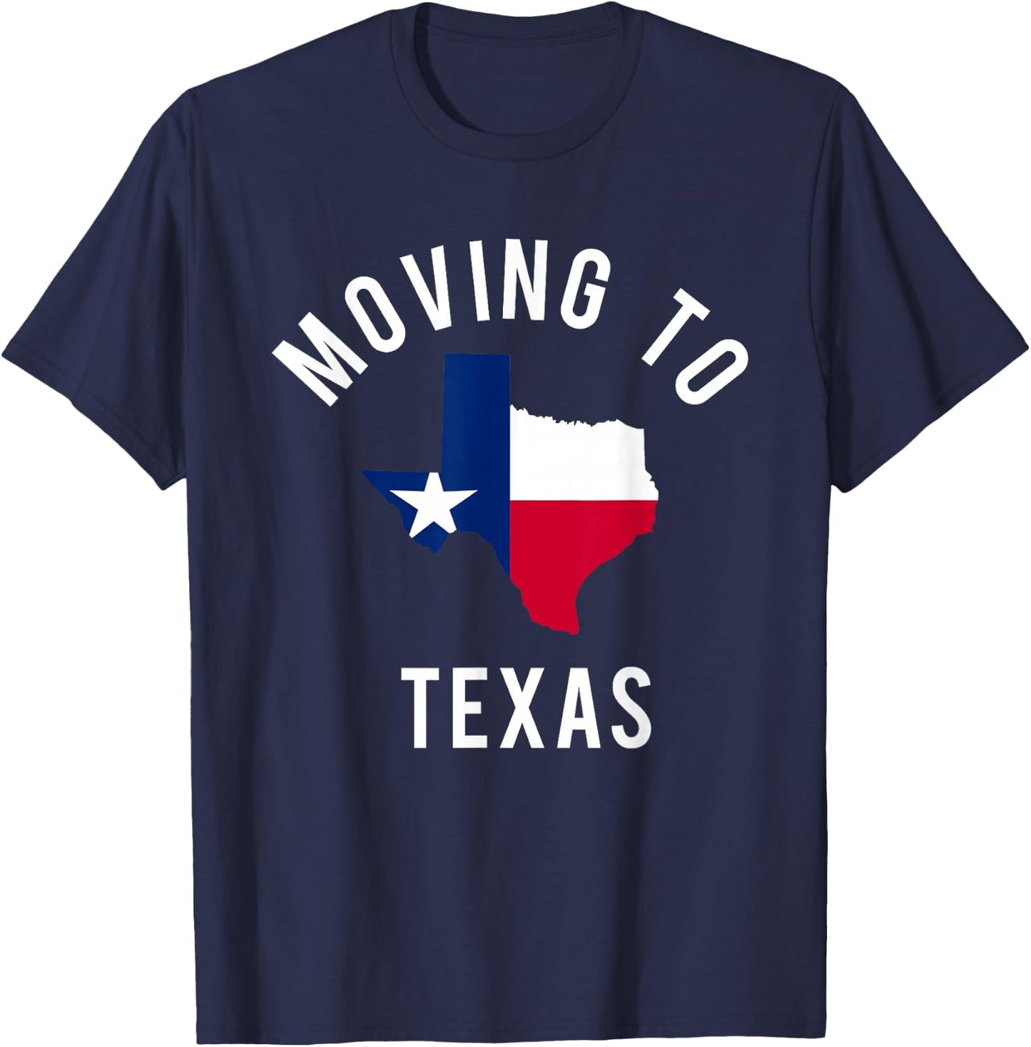 Moving To Texas and Leaving California With Texas Flag T-Shirt - T-Shirt | Navy
