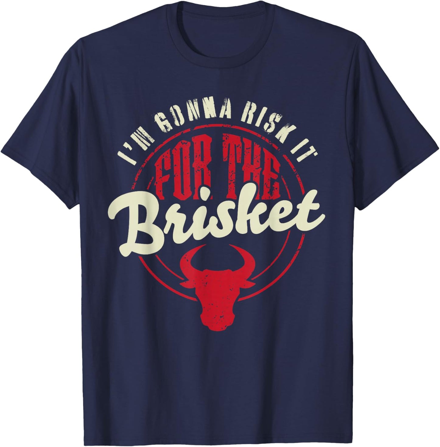 RISK IT FOR THE BRISKET Funny Meat Smoker Barbecue Chef BBQ T-Shirt - T-Shirt | Navy