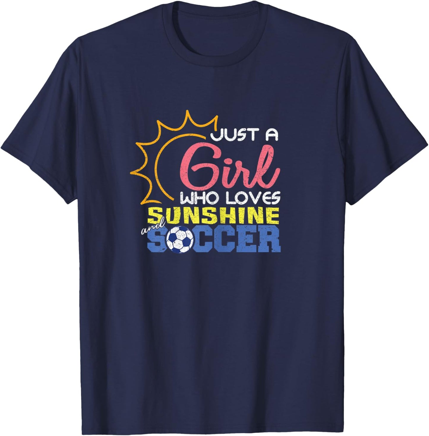 Just A Girl Who Loves Sunshine and Soccer for Girls T-Shirt - T-Shirt | Navy