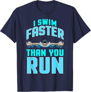 Funny Swimming Swimmer Joke Team I Swim Faster Than You Run T-Shirt - T-Shirt | Navy