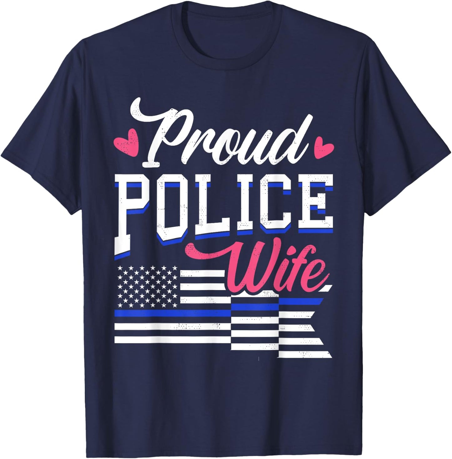 Blue Line Heart design Wife of Police Proud USA T-Shirt - T-Shirt | Navy
