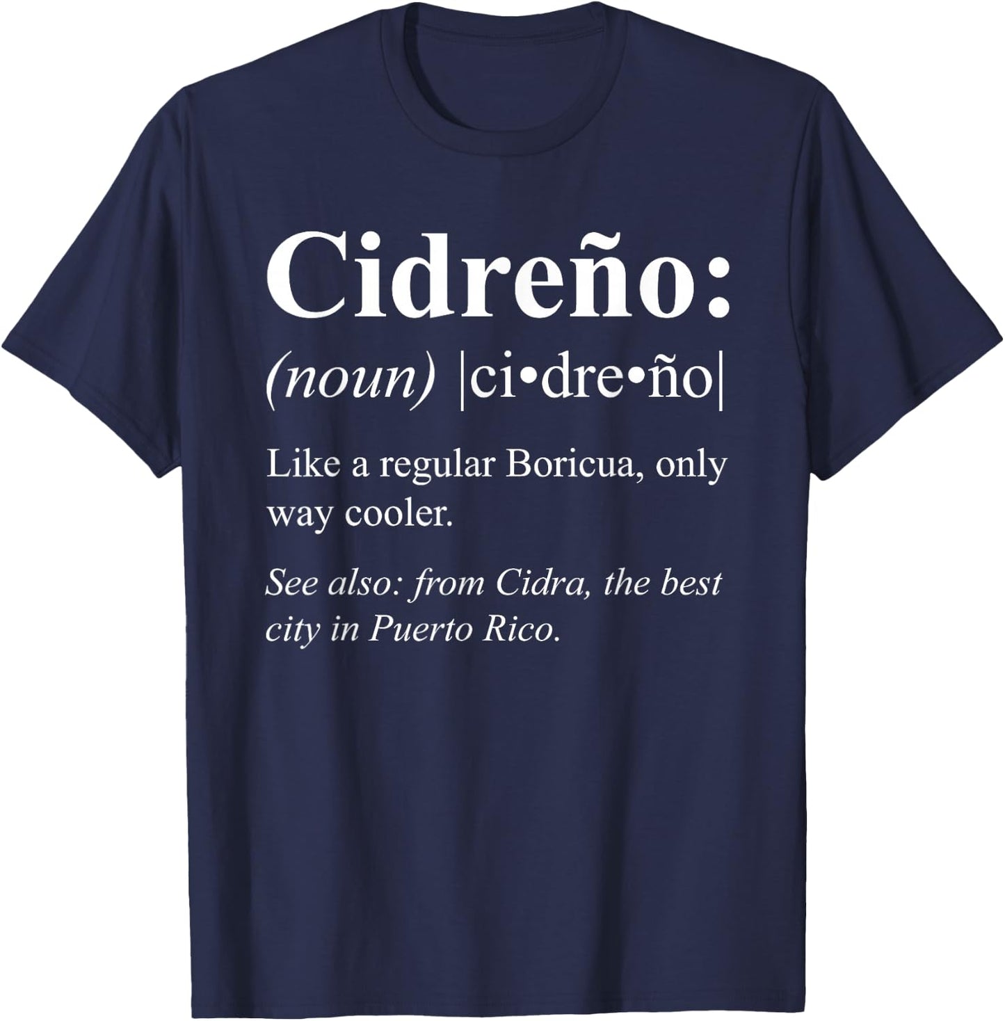 Boricua Cidra Puerto Rico Gift - Cidreño Definifion T-Shirt - T-Shirt | Navy