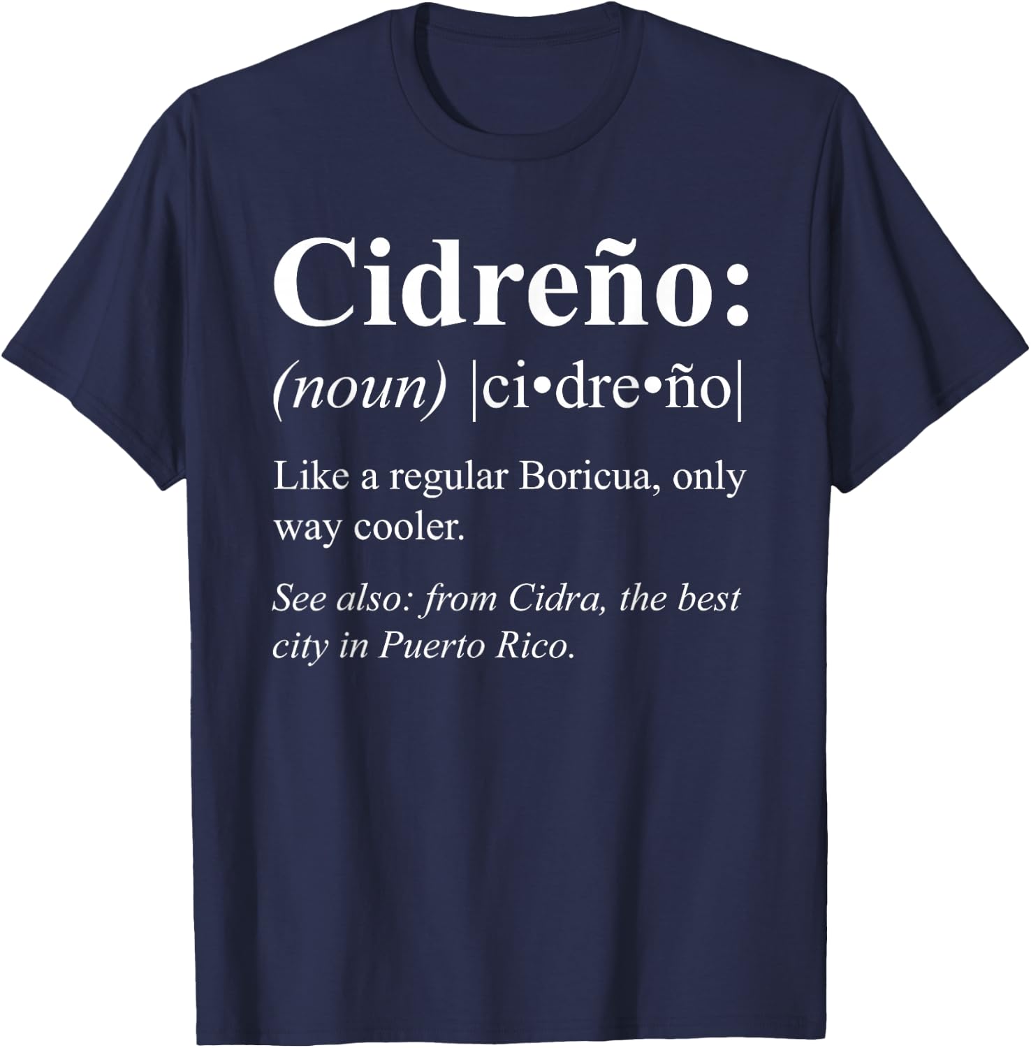 Boricua Cidra Puerto Rico Gift - Cidreño Definifion T-Shirt - T-Shirt | Navy
