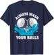 Always Wash Your Balls Funny Golf T-Shirt - T-Shirt | Navy
