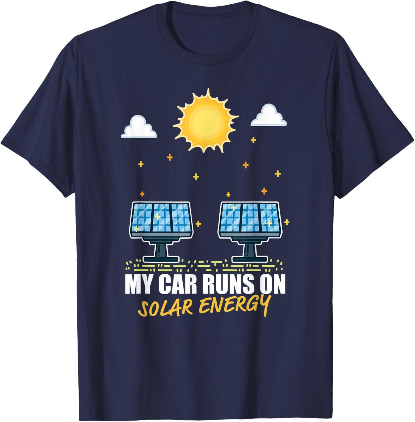 Renewable Sustainable Mobility - My Car Runs On Solar Energy T-Shirt - T-Shirt | Navy