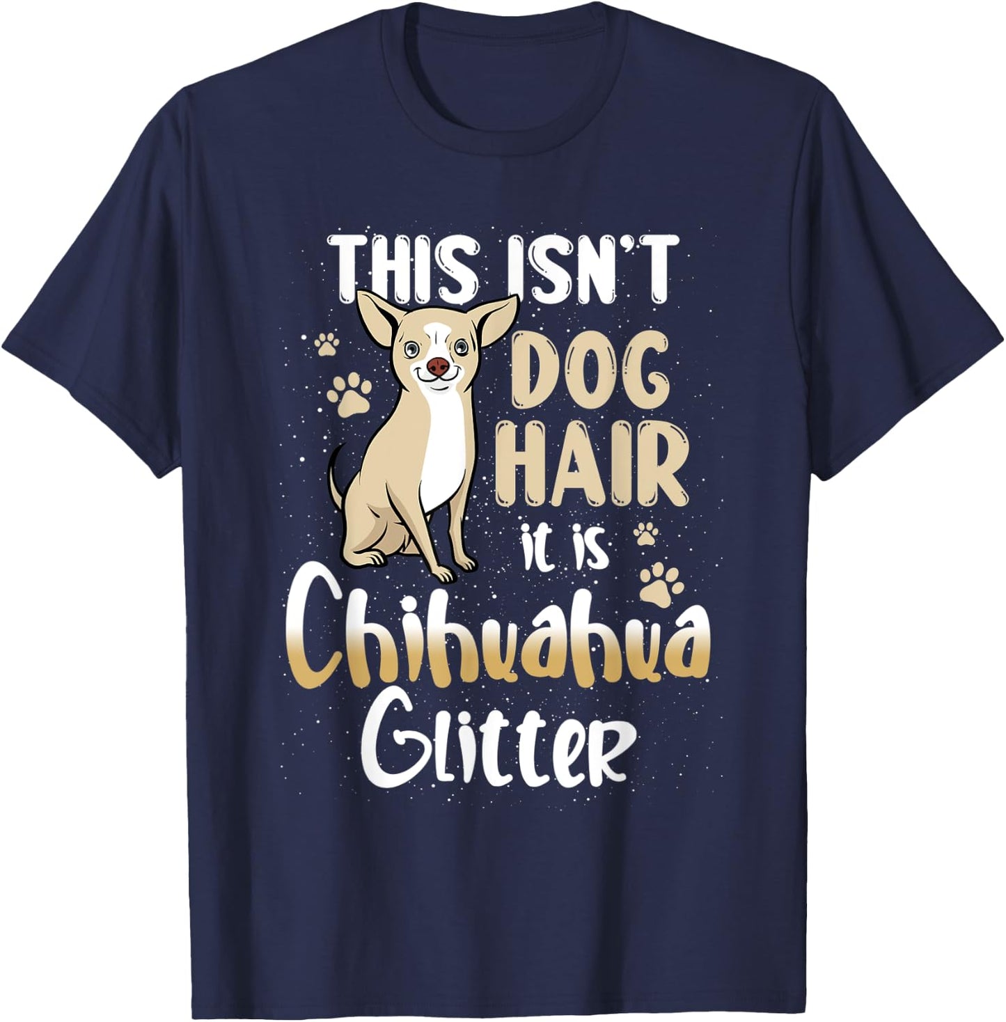 This isn't dog hair, it is Chihuahua, funny doglover design Men Women Kids T-Shirt - T-Shirt | Navy