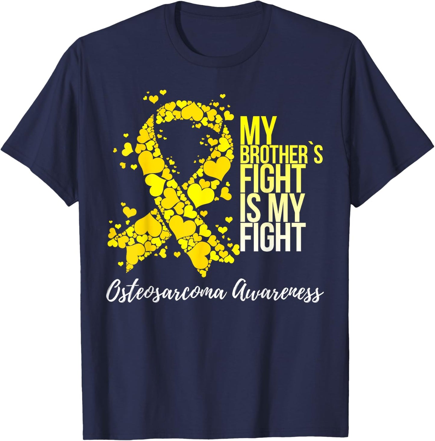 My Brother’s Fight Is My Fight Osteosarcoma Awareness T-Shirt - T-Shirt | Navy