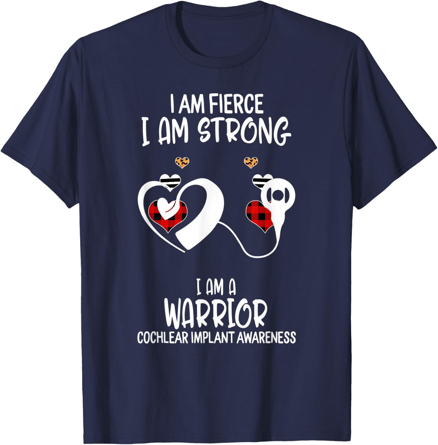 Cochlear Implant Awareness Ribbon I Am Fierce Strong Warrior T-Shirt - T-Shirt | Navy