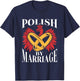 Polish By Marriage Poland Eagle Polish Husband Wife T-Shirt - T-Shirt | Navy