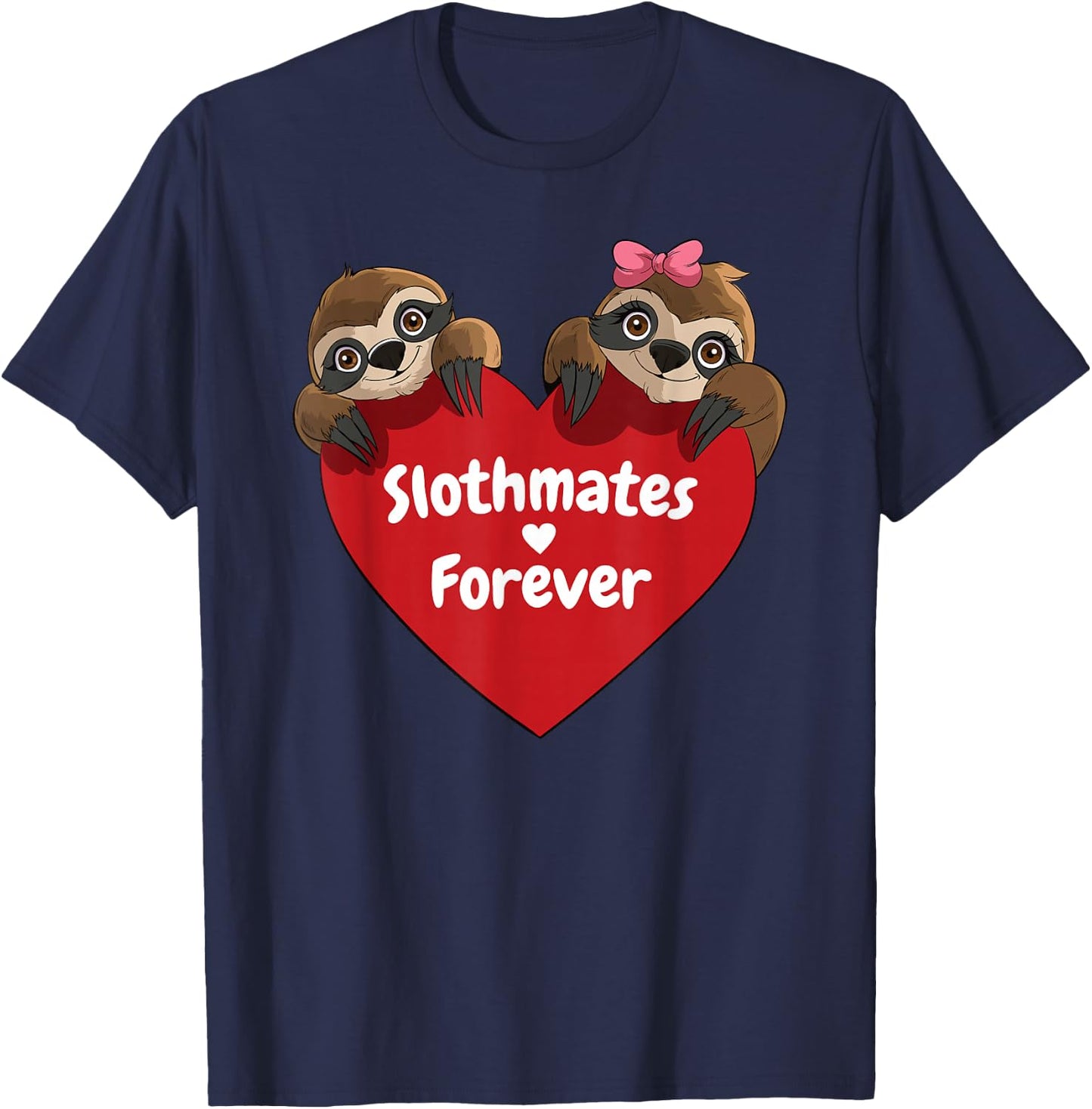 Sloth Valentines Sloths Couples Slothmates Forever T-Shirt - T-Shirt | Navy