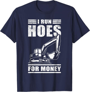 Funny I Run Hoes For Money Construction Excavator Gift Men T-Shirt - T-Shirt | Navy