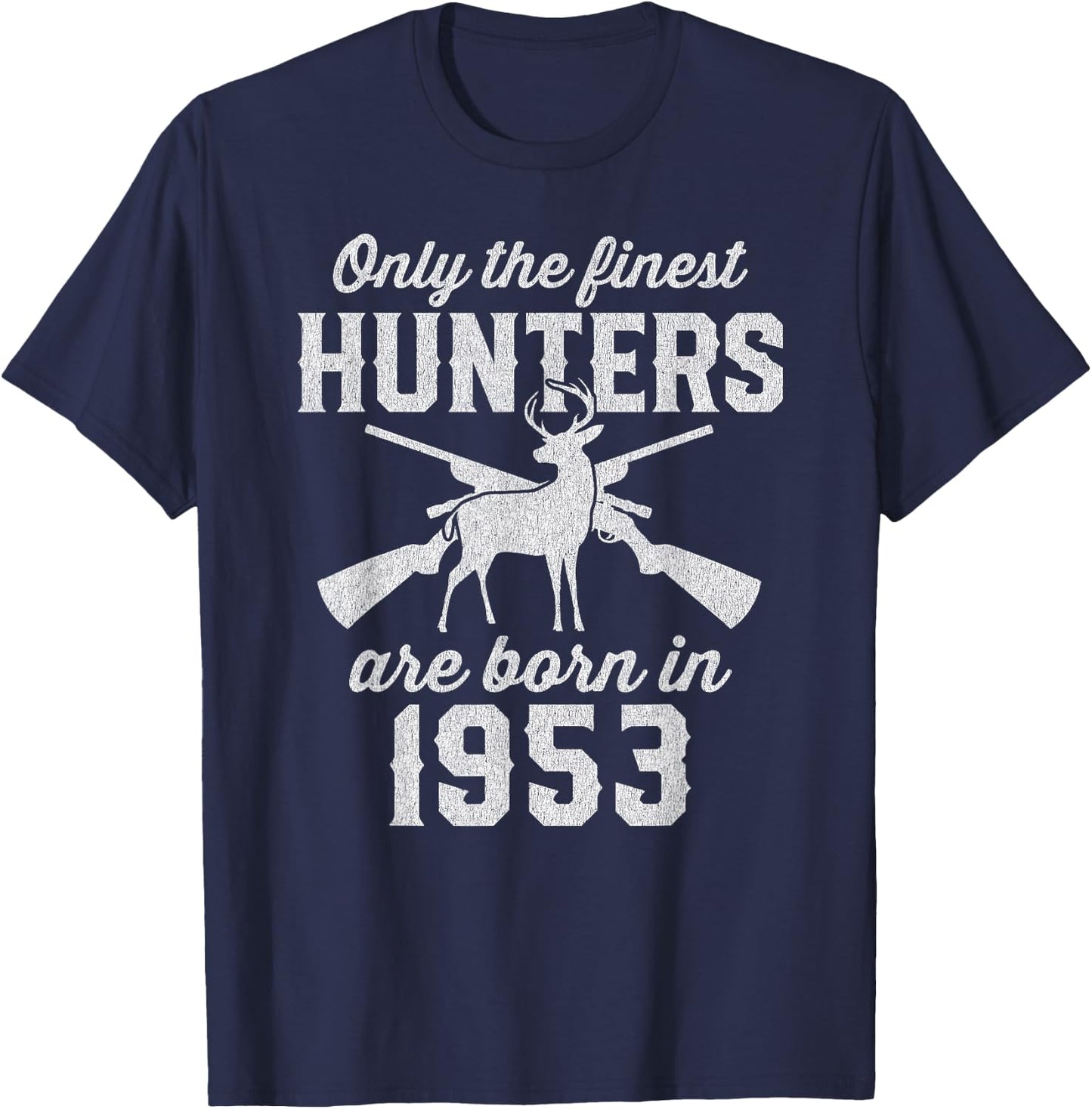 72 Year Old Deer Hunter: Hunting 1953 72nd Birthday T-Shirt - T-Shirt | Navy