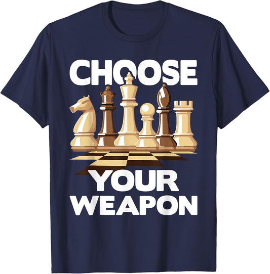 Choose Your Weapon - Funny Chess Player Chess Lover T-Shirt - T-Shirt | Navy
