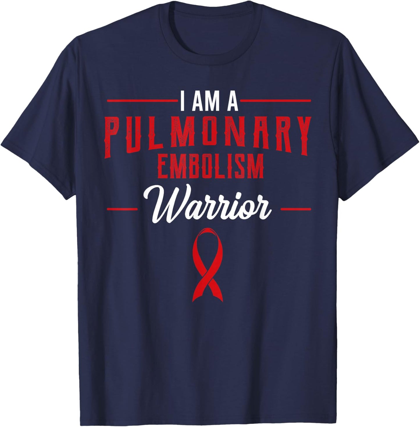 Pulmonary Embolism Awareness Warrior PE Supporter Gift T-Shirt - T-Shirt | Navy