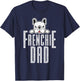 Fathers Day Frenchie Dad Gift French Bulldog Men Women Girls Kids T-Shirt - T-Shirt | Navy