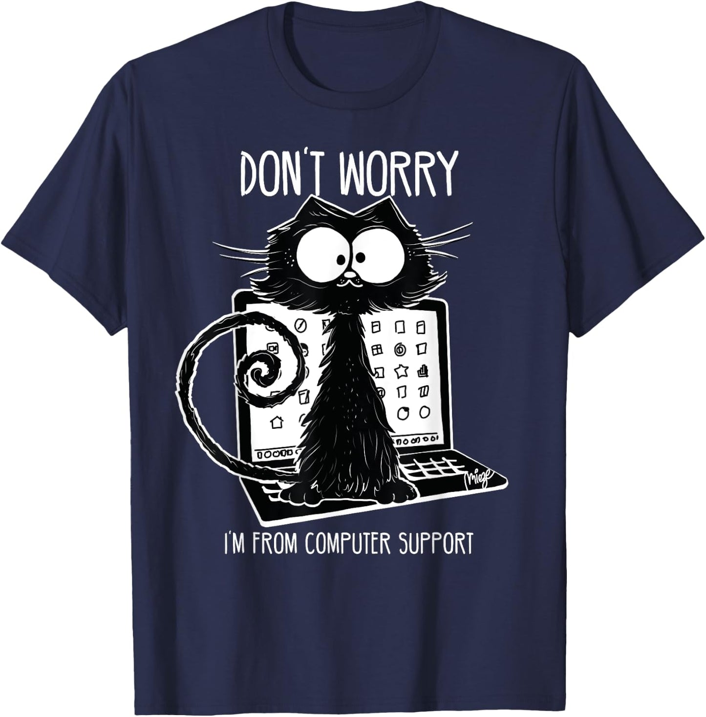 Funny Cat Saying Computer Support Men Women T-Shirt - T-Shirt | Navy
