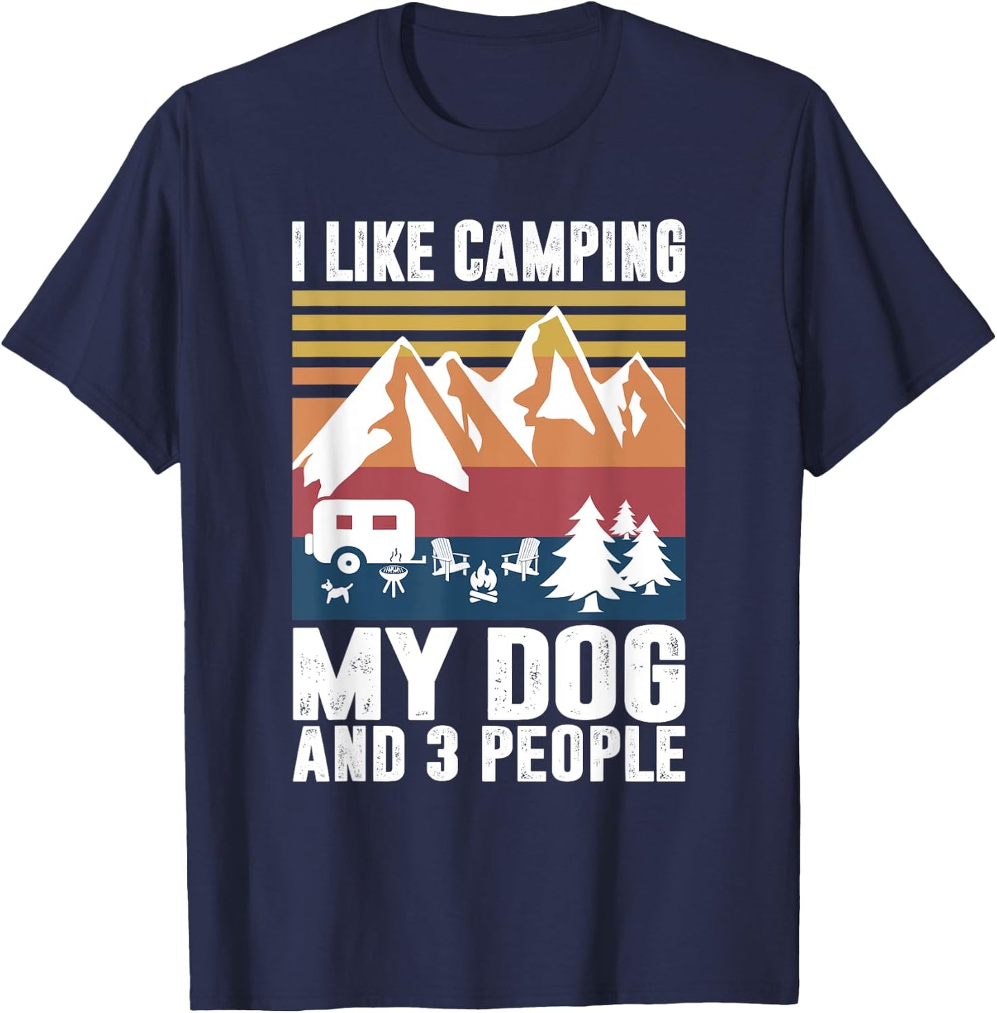 I Like Camping My Dog And Three People Funny Camper T-Shirt - T-Shirt | Navy