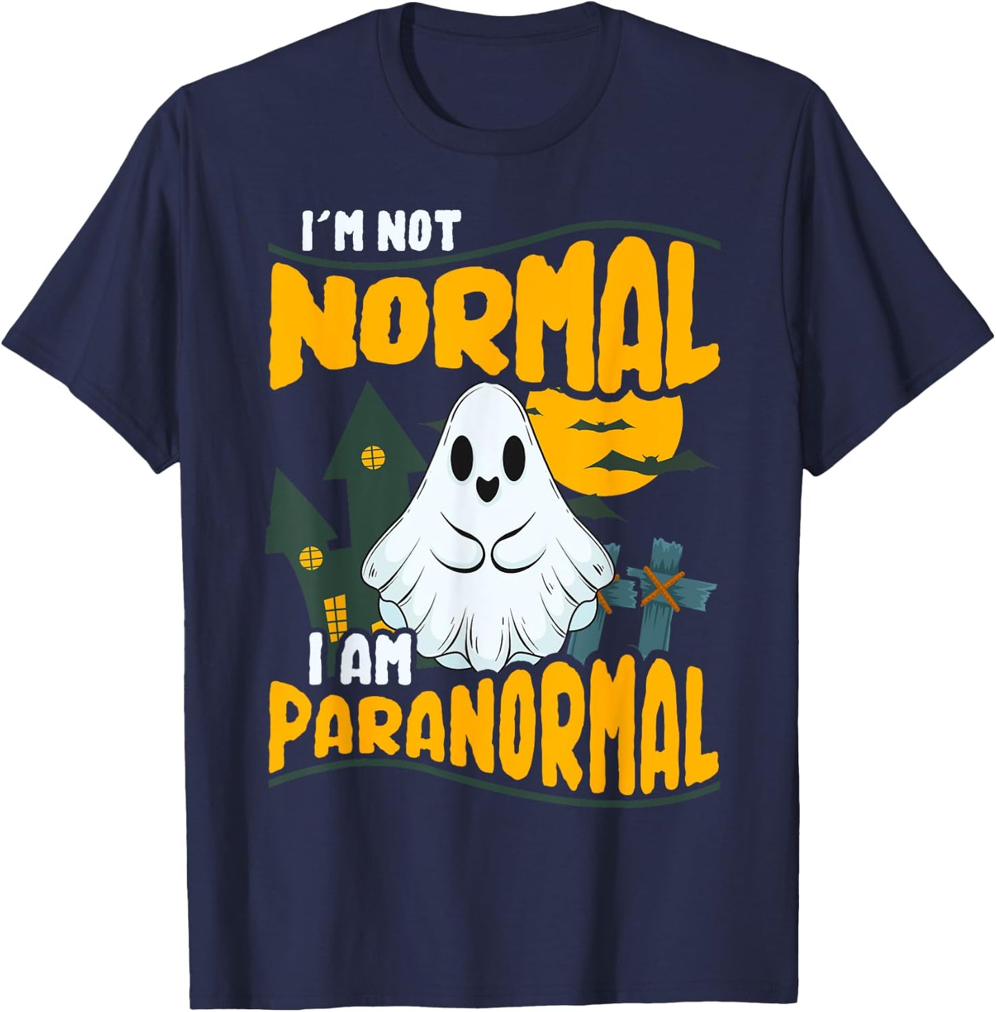 Funny Ghost Hunting Graphic - I'm Not Normal I Am Paranormal T-Shirt - T-Shirt | Navy