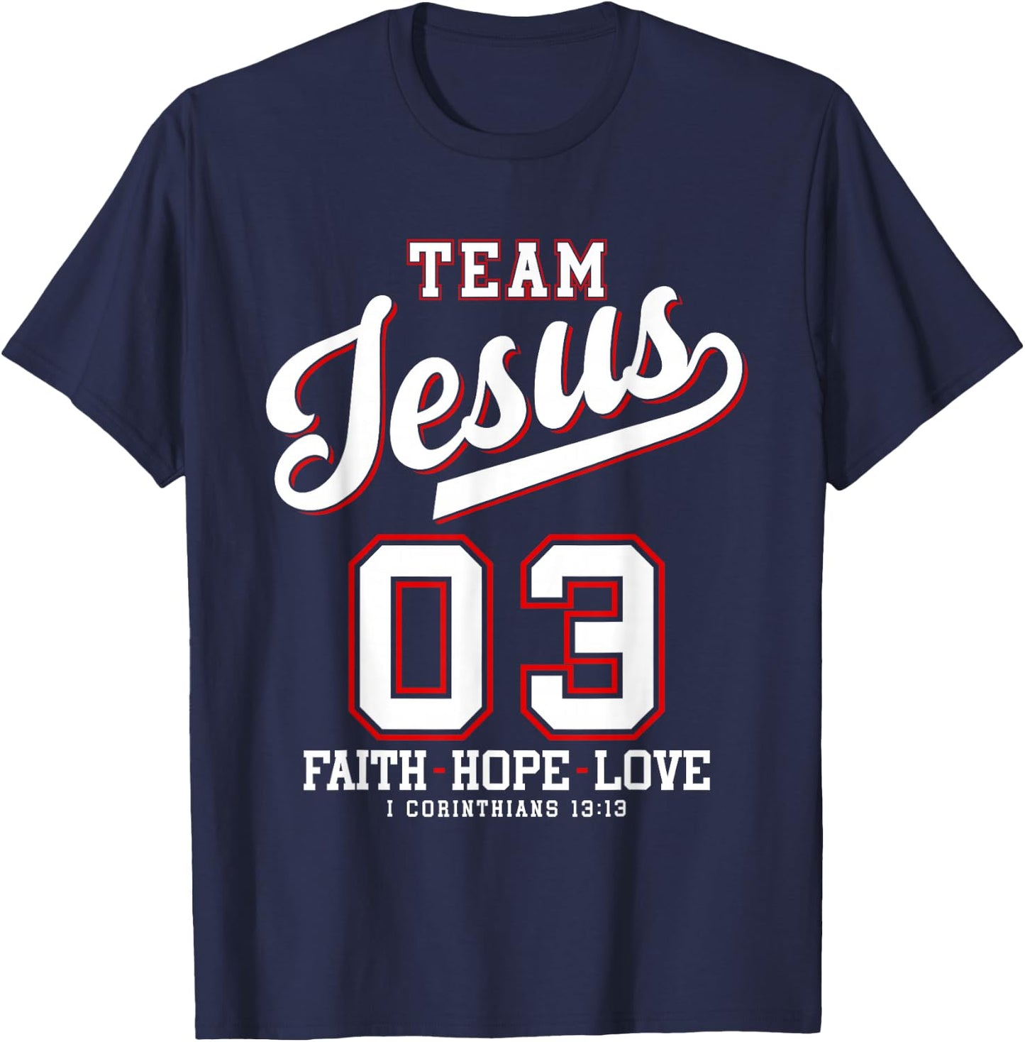 Christian - Team Jesus 03 Faith Hope Love T-Shirt - T-Shirt | Navy