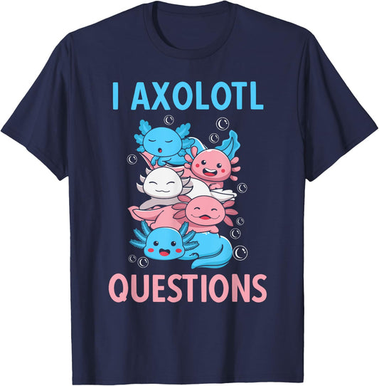 I Axolotl Questions Shirt Kawaii Axolotl Biology For Kids T-Shirt - T-Shirt | Navy