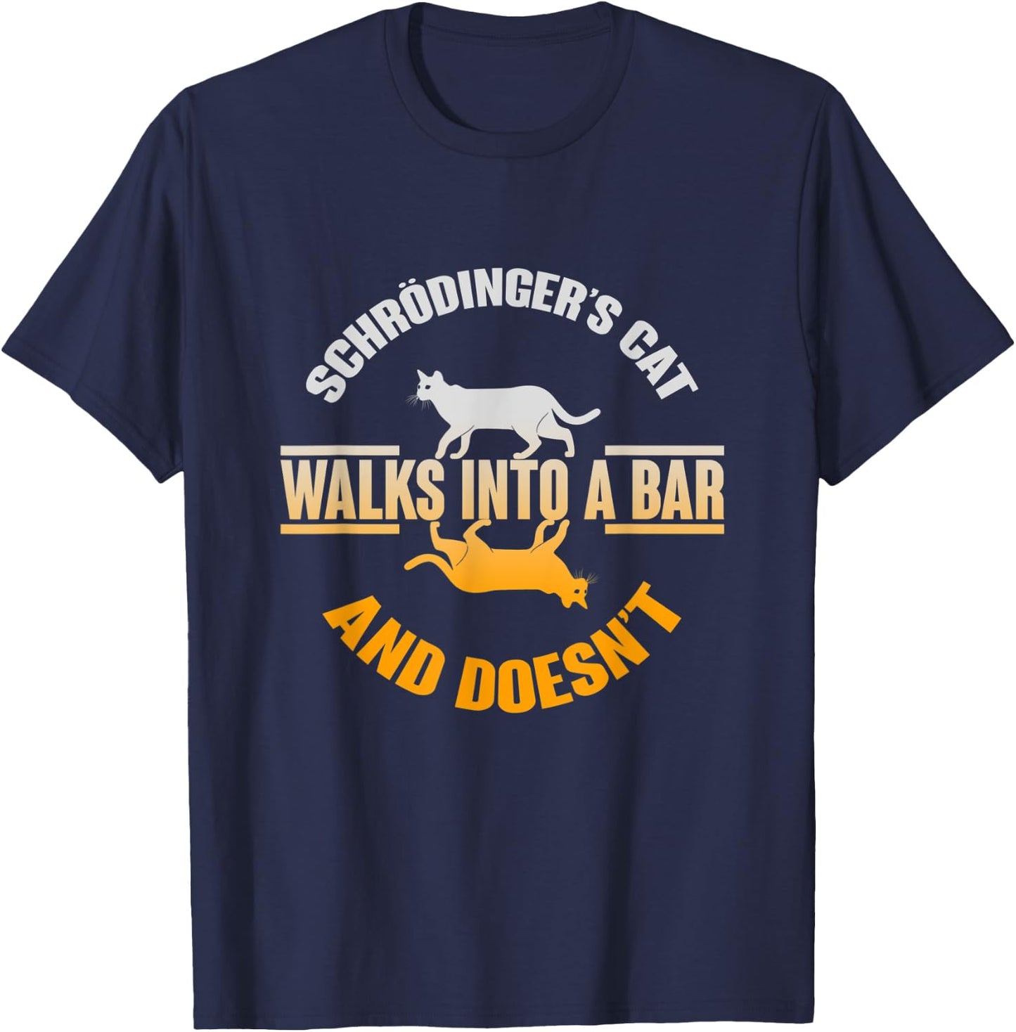 Schrödingers Cat Walks In A Bar And Doesnt Schrodingers Cat Men Women Kids T-Shirt - T-Shirt | Navy