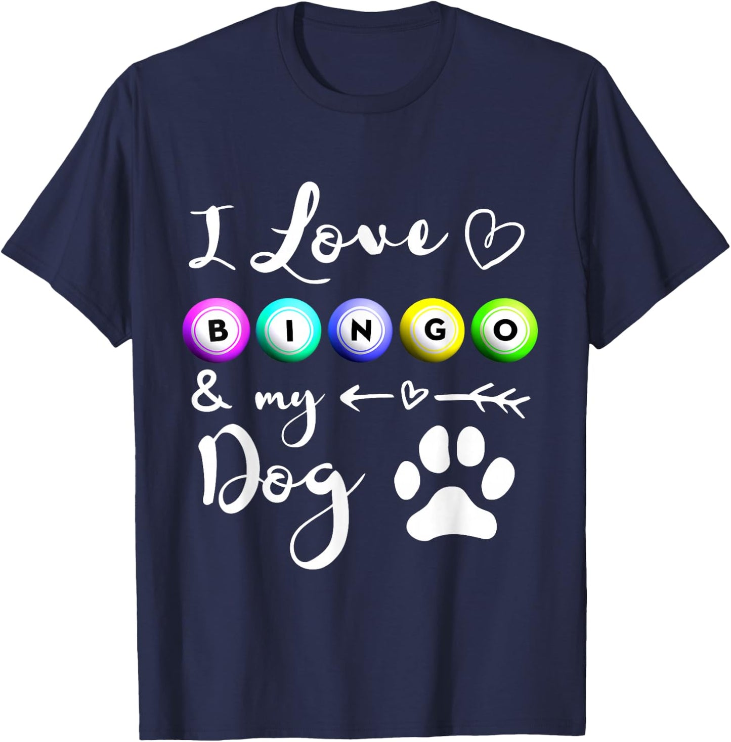 Bingo I love Bingo and my Dog Gift T-Shirt - T-Shirt | Navy