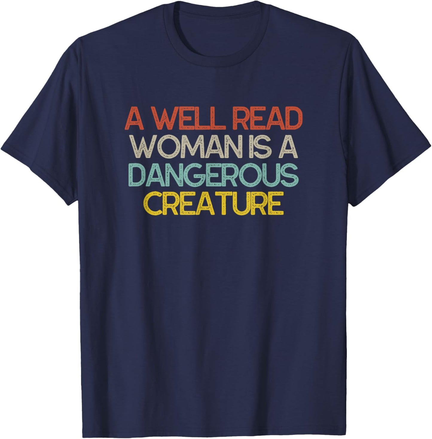 A Well Read Woman is a Dangerous Creature Bookworm T-Shirt - T-Shirt | Navy