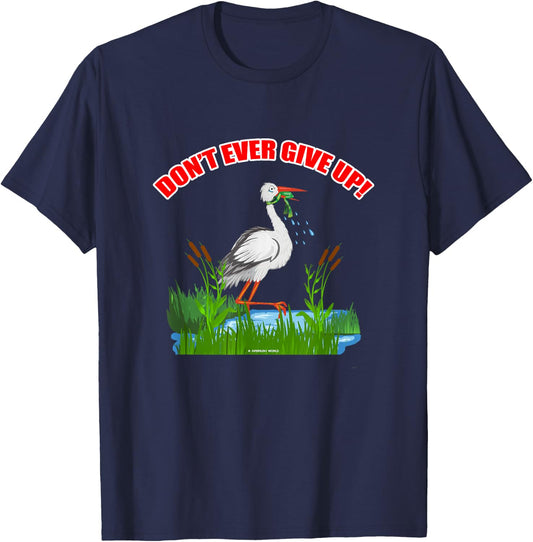Don't Ever Give Up Funny Inspirational Animal Lover Gift T-Shirt - T-Shirt | Navy
