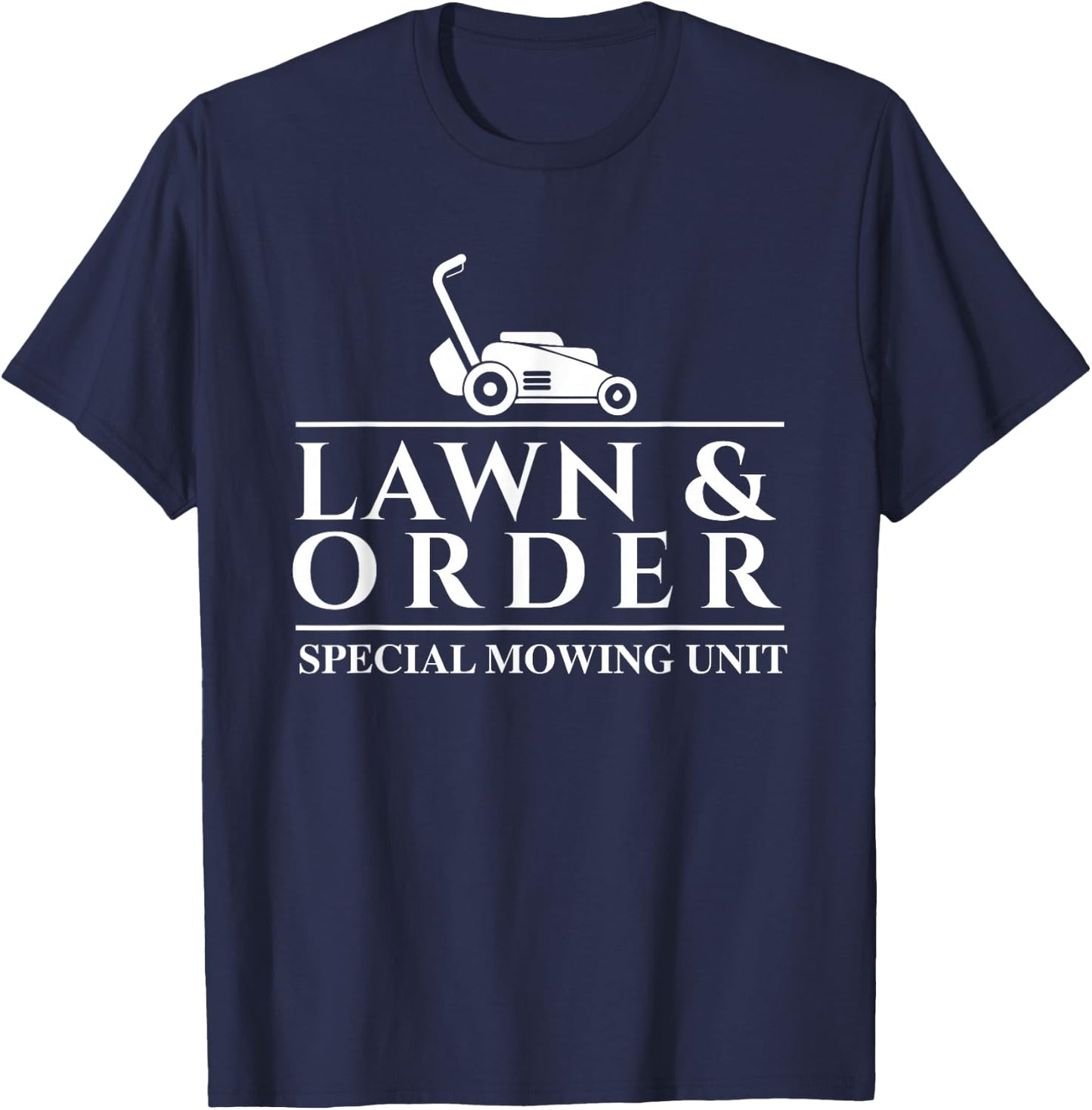 Lawn & Order Special Mowing Unit - Gardening Lawn Mower T-Shirt - T-Shirt | Navy