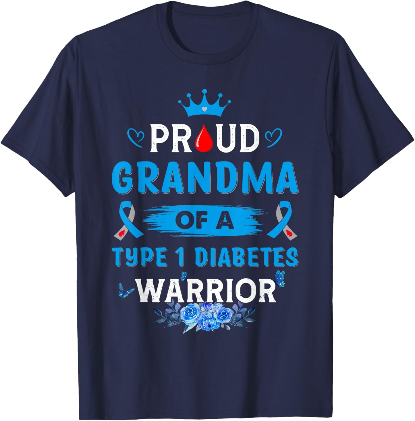 Proud Grandma Of A Type 1 Diabetes Warrior TD1 Diabetic T-Shirt - T-Shirt | Navy