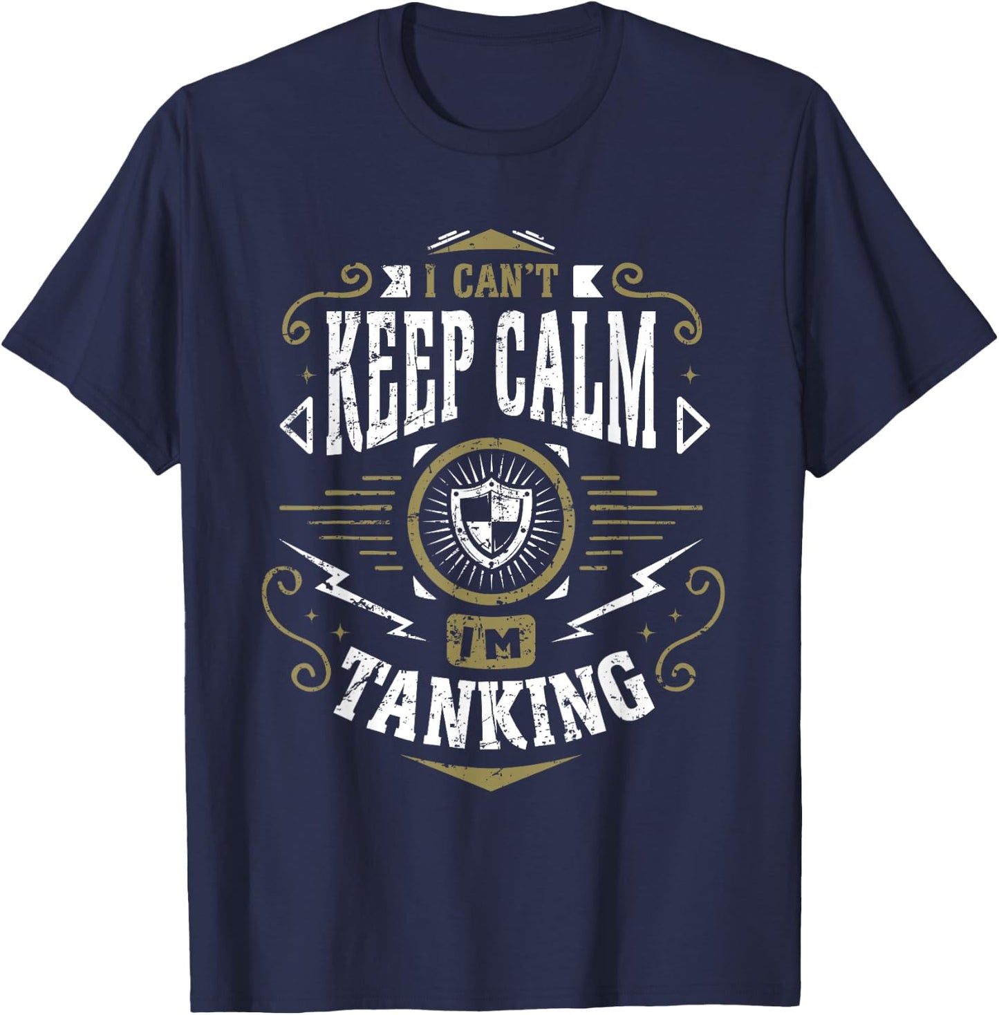 WoW I Can't Keep Calm I'm Tanking Tank Gaming T-Shirt - T-Shirt | Navy
