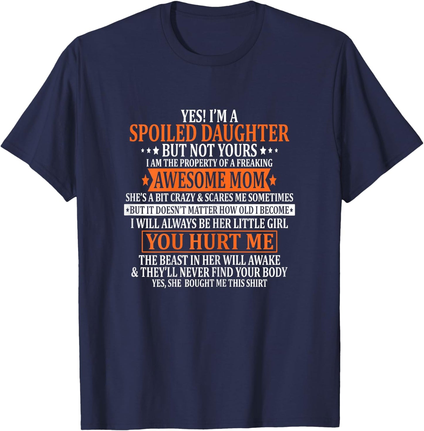 Yes I'm A Spoiled Daughter but not yours Awesome Mom T-Shirt - T-Shirt | Navy