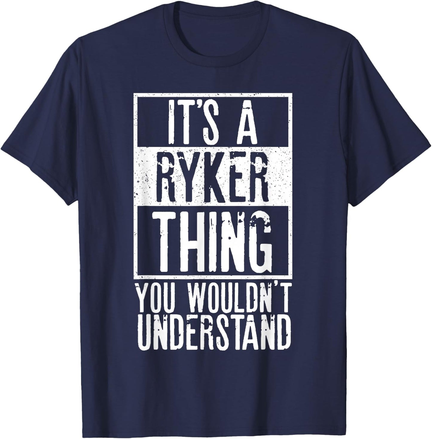 Its A Ryker Thing You Wouldnt Understand T-Shirt - T-Shirt | Navy