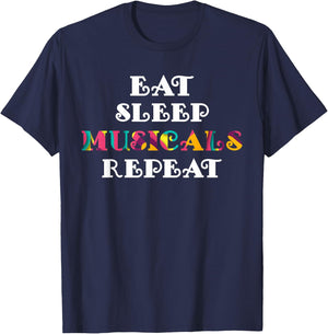 Eat Sleep Musicals Repeat Musicals Lovers Gift T-Shirt - T-Shirt | Navy