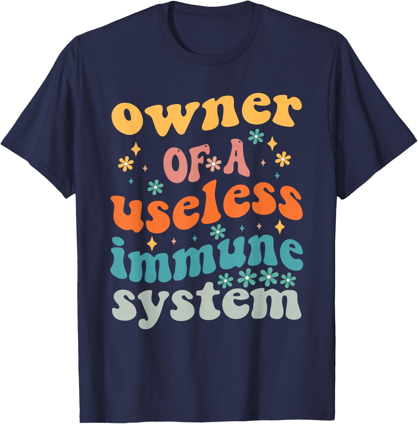 Owner Of A Useless Immune System Autoimmune T-Shirt - T-Shirt | Navy