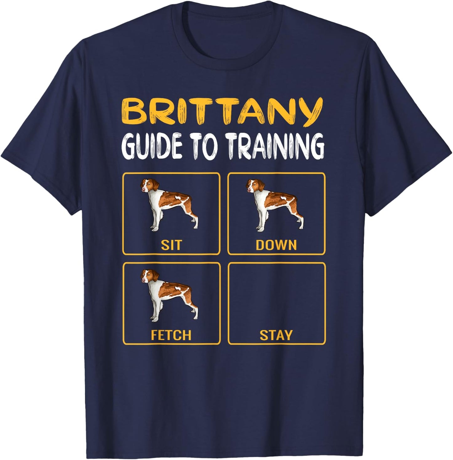 Brittany Guide To Training Dog Obedience Men Women Girls Kids T-Shirt - T-Shirt | Navy