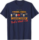 I drink, I grill, I know things, that's what I do T-Shirt - T-Shirt | Navy