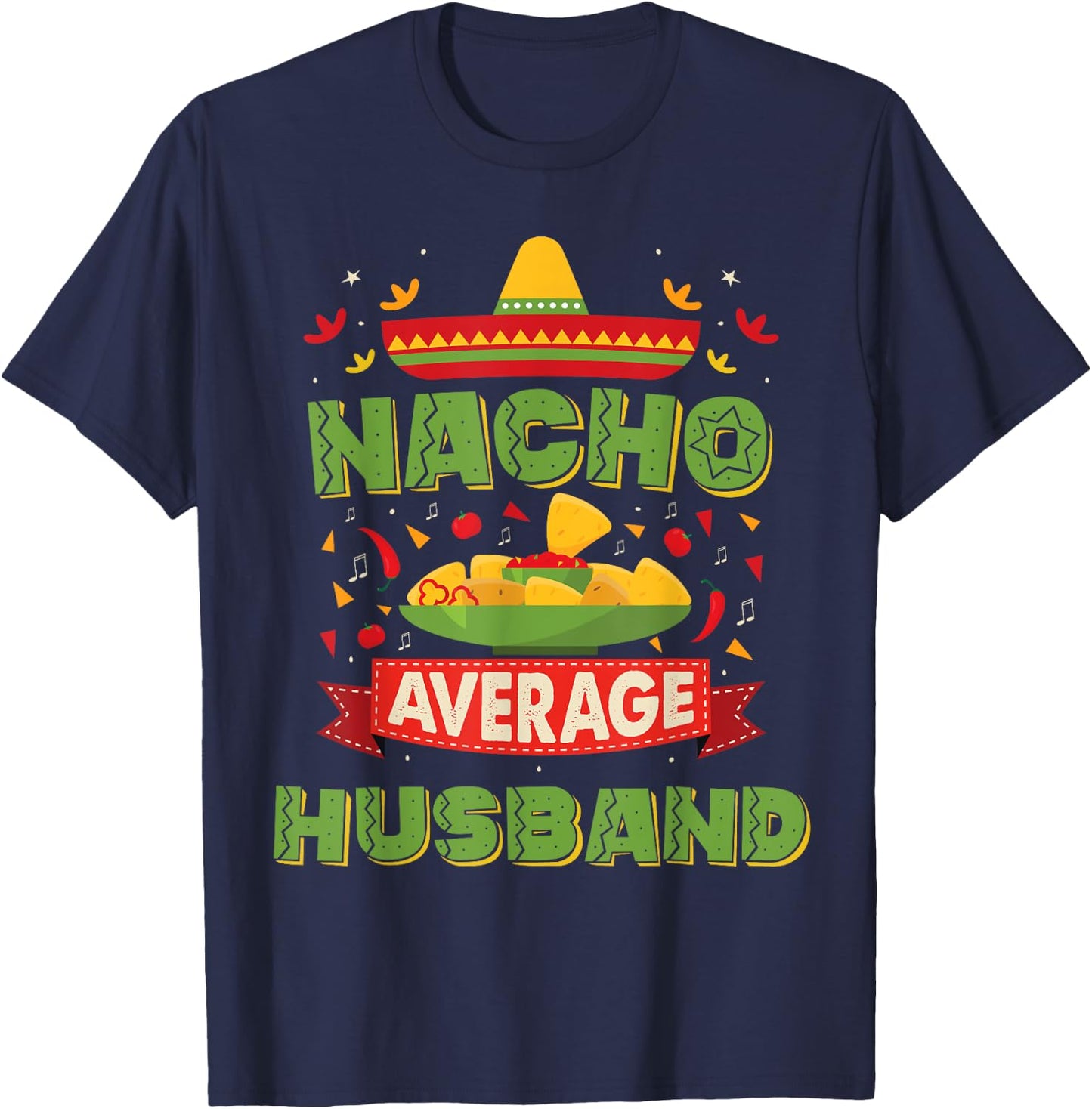 Nacho Average Husband Funny Matching Wife and Husband T-Shirt - T-Shirt | Navy