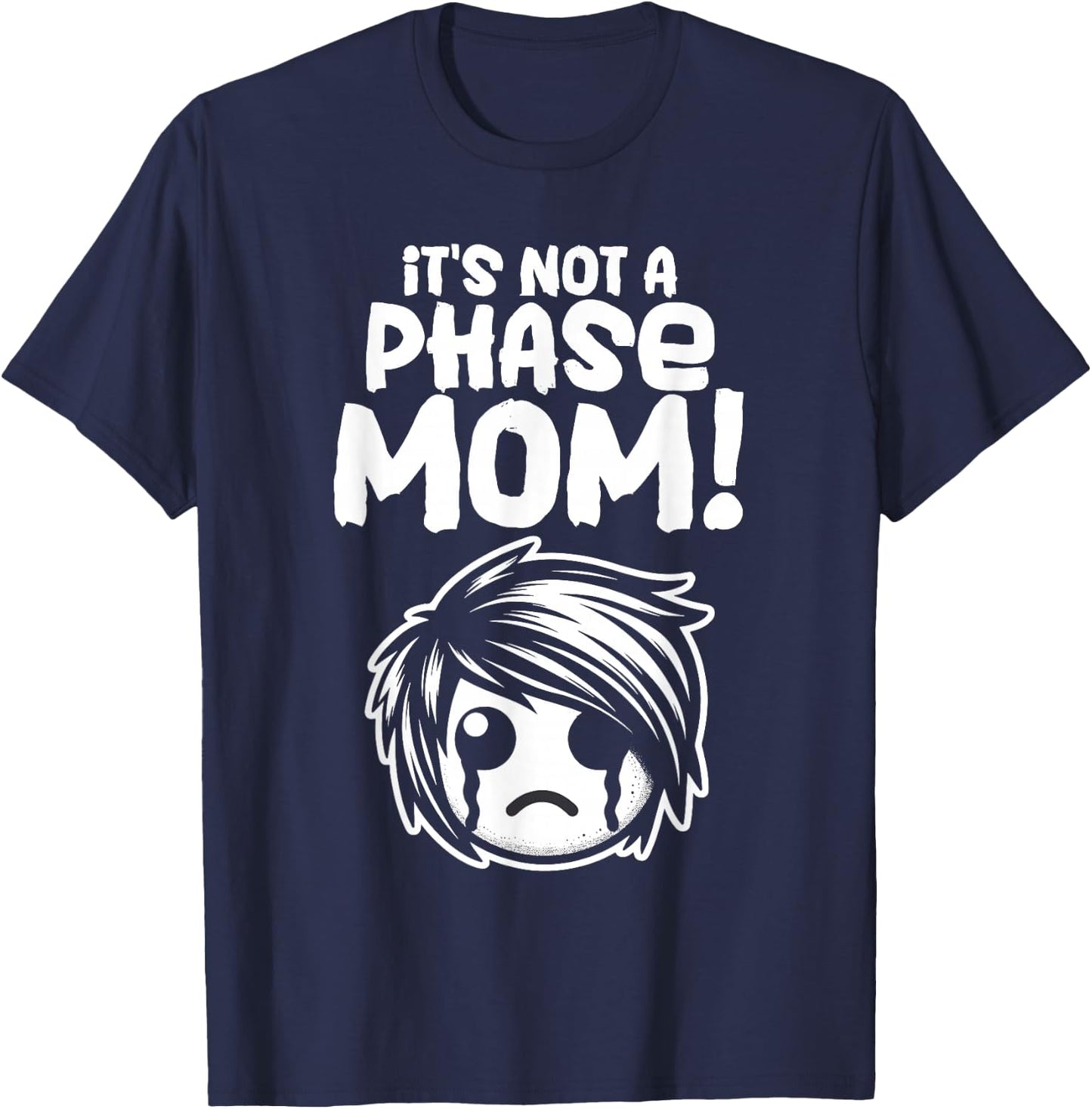 It's Not A Phase Mom Emo Boy Emo Kid Punk Goth T-Shirt - T-Shirt | Navy