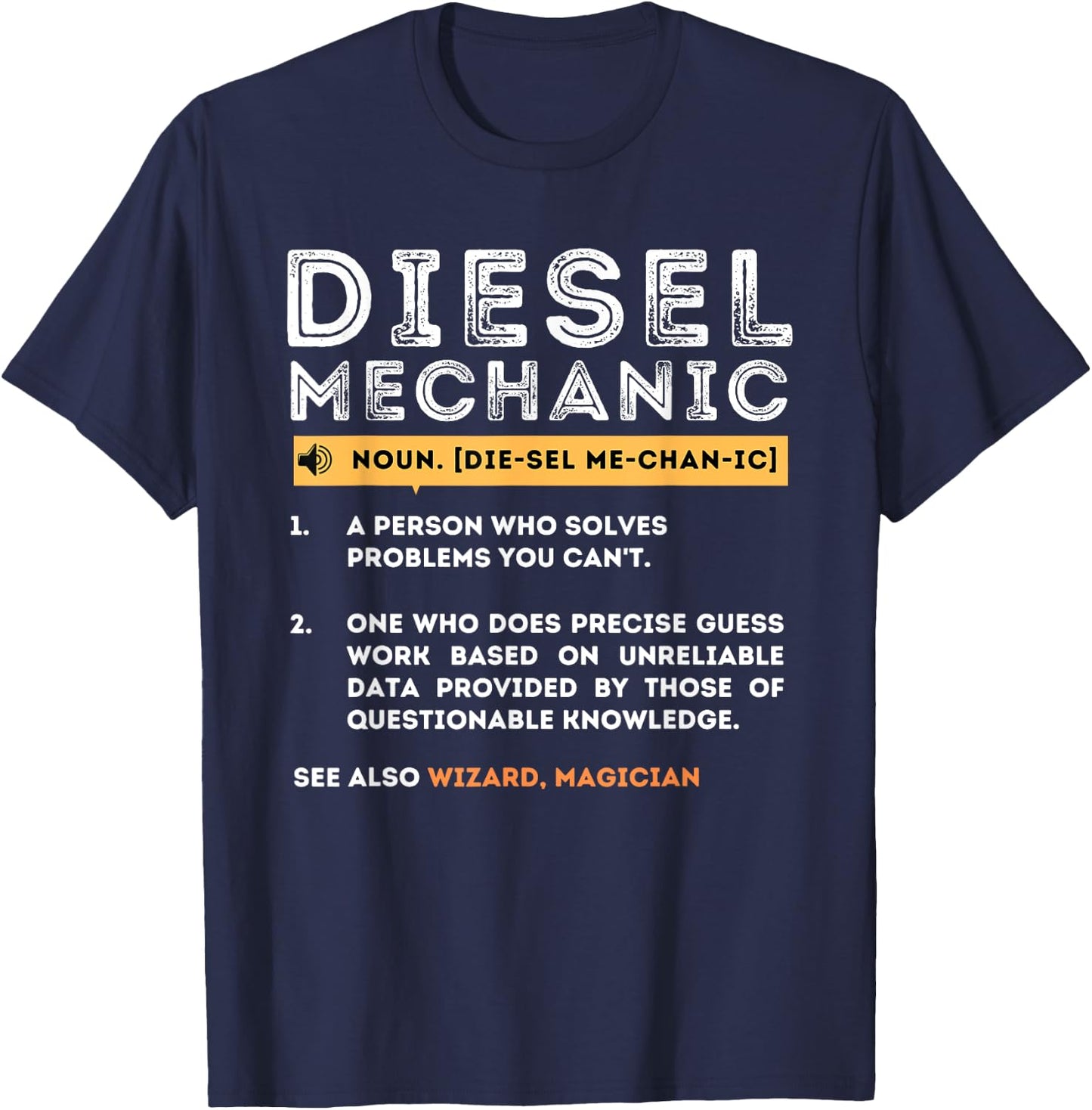 Diesel Mechanic Meaning - Diesel Repairman Auto Repair T-Shirt - T-Shirt | Navy