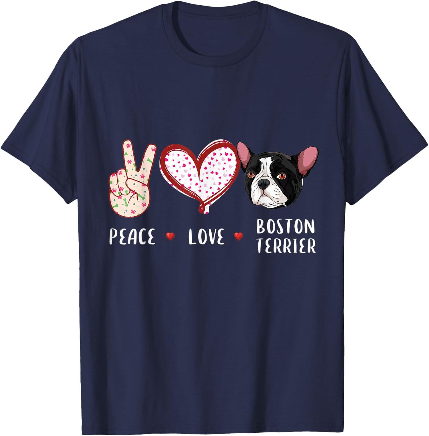 peace love Boston Terrier gift women kids Boston dog T-Shirt - T-Shirt | Navy