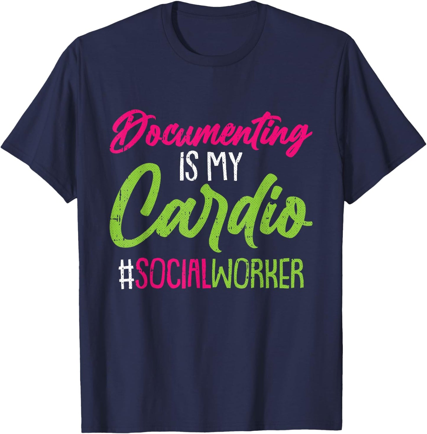 Documenting Is My Cardio Social Worker Licensed MSW LCSW T-Shirt - T-Shirt | Navy
