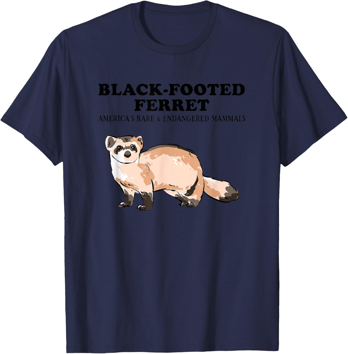 BLACK-FOOTED FERRET- America's Rare and Cute Animals Lover T-Shirt - T-Shirt | Navy